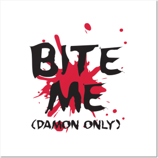 Bite me (Damon) Posters and Art